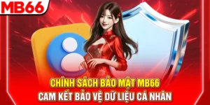 11 chinh sach bao mat mb66 – cam ket bao ve du lieu ca nhan 300x150 1