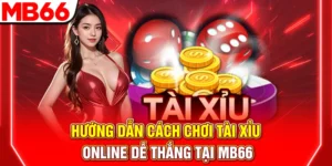 huong dan cach choi tai xiu online de thang tai mb66 300x150 1