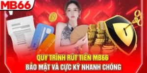 quy trinh rut tien mb66 bao mat va cuc ky nhanh chong 300x150 3