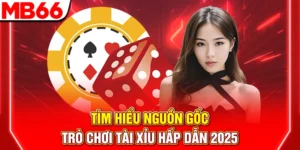 tim hieu nguon goc tro choi tai xiu hap dan 2025 300x150 1